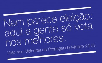 Vote nos Indicados ao Prêmio Minas de Comunicação / Melhores da Propaganda Mineira