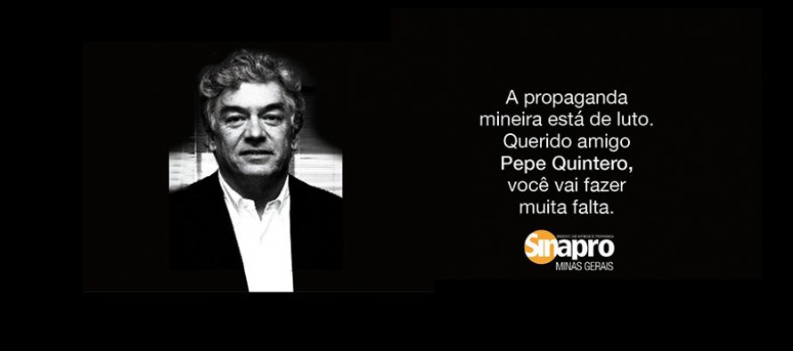 Luto. Querido amigo Pepe Quintero, você vai fazer muita falta.