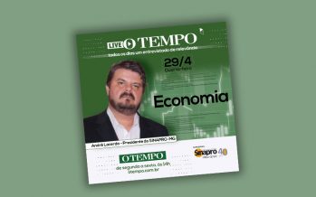 Hoje, Live O Tempo, sobre economia, com André Lacerda, presidente Sinapro-MG, às 14h