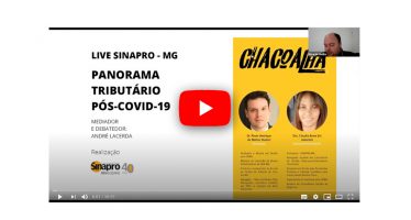 ASSISTA A LIVE SINAPRO-MG – PANORAMA TRIBUTÁRIO PÓS-COVID-19 – EM NOSSO CANAL NO YOUTUBE