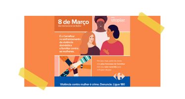 CARREFOUR TRAZ AÇÃO PARA COMBATER VIOLÊNCIA CONTRA A MULHER.