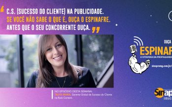 PODCAST: “C.S. (SUCESSO DO CLIENTE) NA PUBLICIDADE. SE VOCÊ NÃO SABE O QUE É, OUÇA O ESPINAFRE. ANTES QUE O SEU CONCORRENTE OUÇA”.