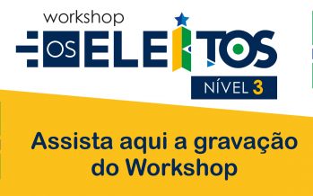 WORKSHOP – OS ELEITOS